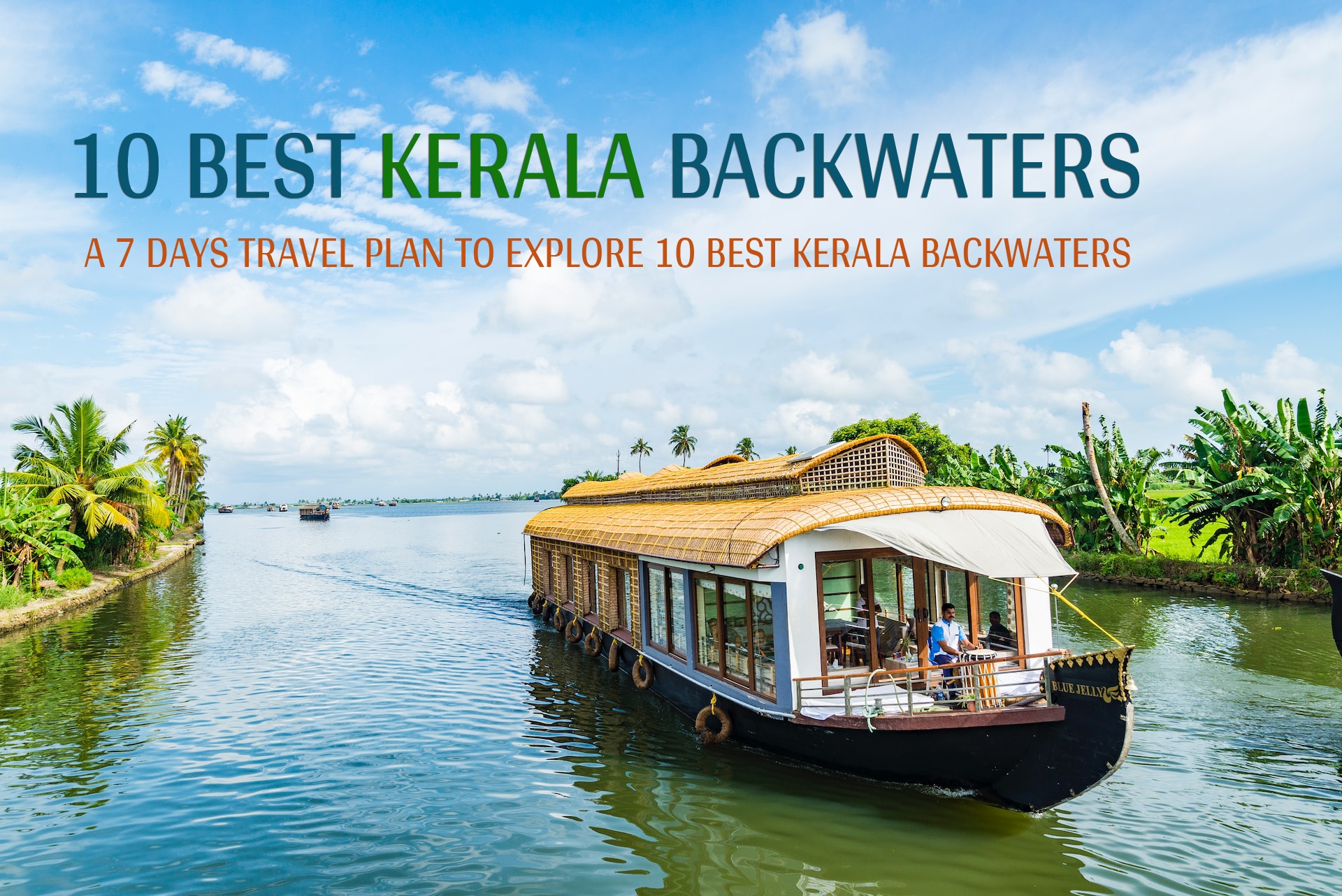 Best Kerala backwaters – A 7 days travel plan to explore 10 Best Kerala backwaters