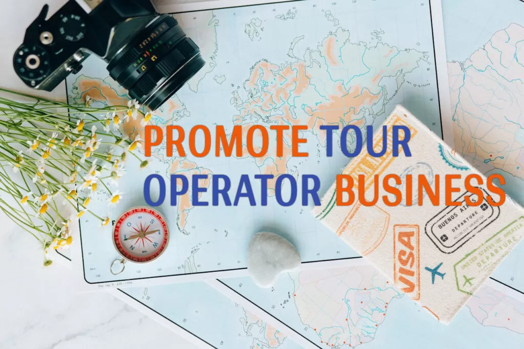 How to promote tour operator business both offline and via social media tour operator business